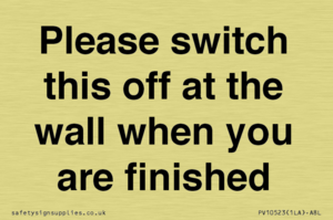 Please switch this off at the wall when you are finished